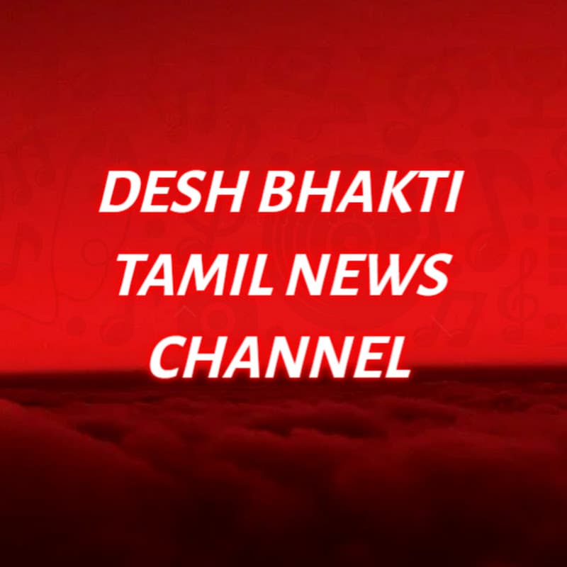 Desh Bhakti Tamil News Channel
