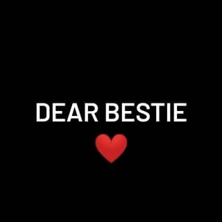 DEAR BESTIE
