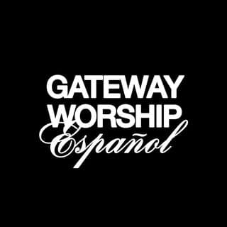 Gateway Worship Español