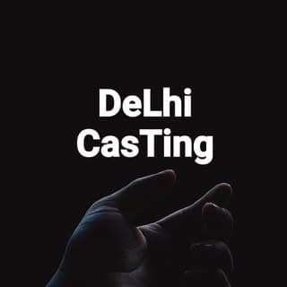 Casting Delhi