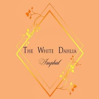 The WhiteDahlia Imphal~since 2020