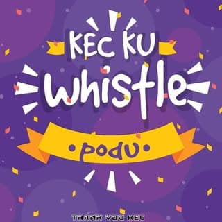 Kec ku Whistle Podu